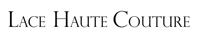 Lace haute couture by Fleur d'Andeol
